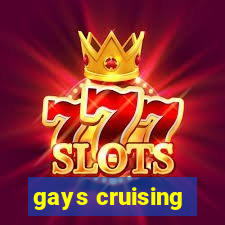 gays cruising